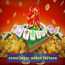 como jogar midas fortune